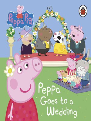 cover image of Peppa Goes to a Wedding